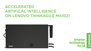 Accelerated Artificial Intelligence on Lenovo ThinkAgile MX1021